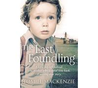 Tom H. Mackenzie The Last Foundling (Tascabile)