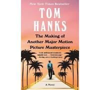Tom Hanks The Making of Another Major Motion Picture Masterpiece (Tascabile)