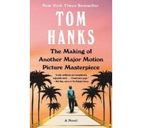 Tom Hanks The Making of Another Major Motion Picture Masterpiece (Tascabile)
