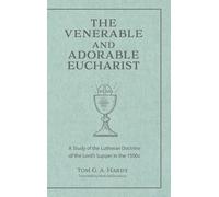 Tom Hardt The Venerable and Adorable Eucharist (Copertina rigida)
