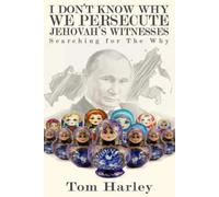 Tom Harley I Don't Know Why We Persecute Jehovah's Witnesses (Tascabile)