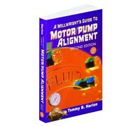 Tom Harlon A Millwright's Guide to Motor Pump Alignment (Tascabile)