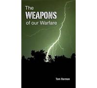 Tom Harmon The Weapons of Our Warfare (Tascabile)