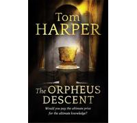 Tom Harper The Orpheus Descent (Tascabile)