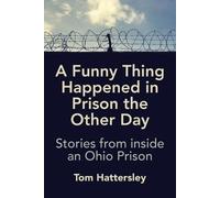 Tom Hattersley A Funny Thing Happened in Prison the Other Day (Tascabile)