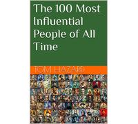 Tom Hazard The 100 Most Influential People of All Time (Tascabile)