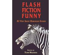 Tom Hazuka Flash Fiction Funny (Tascabile)