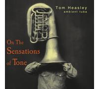 Tom Heasley – On the Sensations of Tone – CD