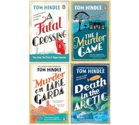 Tom Hindle Collection 4 Books Set (A Fatal Crossing, The Murder Game, Murder on Lake Garda & Death in the Arctic)