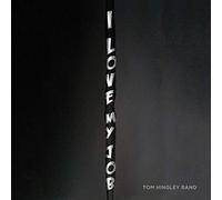 Tom Hingley Band - I Love My Job