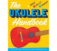 Tom Hodgkinson Gavin Pretor-Pinney The Ukulele Handbook (Tascabile)