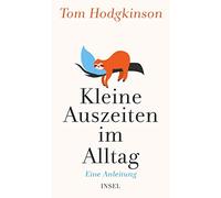 Tom Hodgkinson Kleine Auszeiten im Alltag: Eine Anleitung (Copertina rigida)