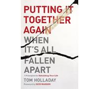 Tom Holladay Putting It Together Again When It's All Fallen Apart (Tascabile)