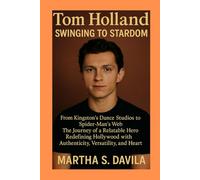 Tom Holland: Swinging to Stardom: From Kingston’s Dance Studios to Spider-Man’s Web The Journey of a Relatable Hero Redefining Hollywood with Authenticity, Versatility, and Heart