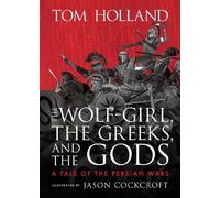 Tom Holland W. F The Wolf-Girl, the Greeks, and the Gods: A (Copertina rigida)