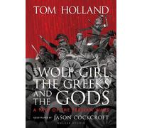 Tom Holland The Wolf-Girl, the Greeks and the Gods: a Tale of (Copertina rigida)