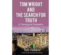 Tom Holland Tom Wright and the Search for Truth (Tascabile)