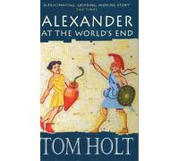 Tom Holt Alexander At The World's End (Tascabile)