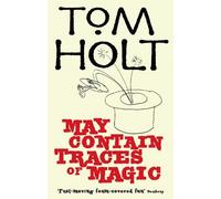 Tom Holt May Contain Traces Of Magic (Tascabile) J.W. Wells & Co.