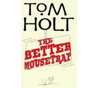 Tom Holt The Better Mousetrap (Tascabile) J.W. Wells & Co.