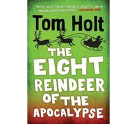 Tom Holt The Eight Reindeer of the Apocalypse (Tascabile)