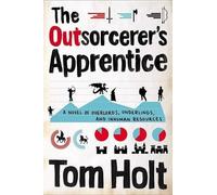 Tom Holt The Outsorcerer's Apprentice (Tascabile)