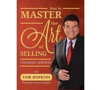 Tom Hopkins How to Master the Art of Selling Financial Services (Tascabile)