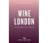 Tom Howells An Opinionated Guide to Wine London (Tascabile)