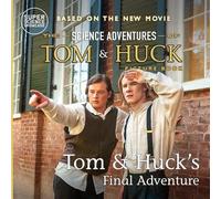 Tom & Huck's Final Adventure: The Science Adventures of Tom & Huck (Super Science Showcase): The Science Adventures of Tom & Huck (Super Science ... of Tom & Huck (Super Science Showcase)