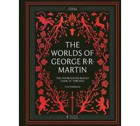 Tom Huddleston The Worlds of George RR Martin (Copertina rigida)