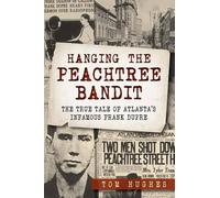 Tom Hughes Hanging the Peachtree Bandit (Tascabile)