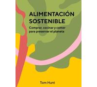 Tom Hunt Alimentación Sostenible (Copertina rigida)