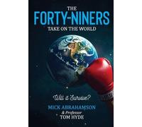 Tom Hyde Mick Abrahamson The Forty-niners take on the World. (Tascabile)
