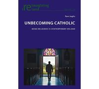 Tom Inglis Unbecoming Catholic (Tascabile) Reimagining Ireland