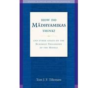 Tom J. F Tillemans How Do Madhyamikas Think? (Tascabile)