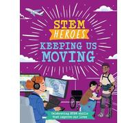 Tom Jackson STEM Heroes: Keeping Us Moving (Copertina rigida) STEM Heroes