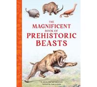 Tom Jackson The Magnificent Book of Prehistoric Beasts (Copertina rigida)