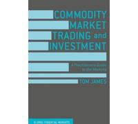 Tom James Commodity Market Trading and Investment (Copertina rigida)