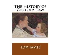 Tom James The History of Custody Law (Tascabile)