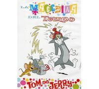 Tom & Jerry - La macchina del tempo