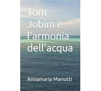 Tom Jobim e l'armonia dell'acqua