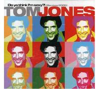 Tom Jones - Do Ya Think I M Sexy