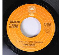 Tom Jones - Tom Jones 45 RPM Say You'll Stay Until Tomorrow / Lady Lay