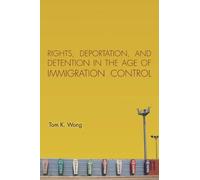 Tom K. Wong Rights, Deportation, and Detention in the Age of (Copertina rigida)