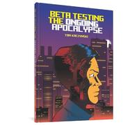 Tom Kaczynski Beta Testing the Ongoing Apocalypse (Copertina rigida)