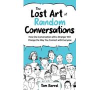 Tom Karrel The Lost Art of Random Conversations (Copertina rigida)