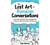 Tom Karrel The Lost Art of Random Conversations (Tascabile)
