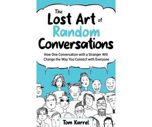 Tom Karrel The Lost Art of Random Conversations (Tascabile)