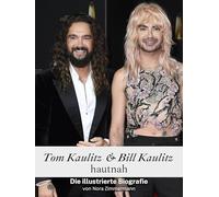 Tom Kaulitz & Bill Kaulitz hautnah - Komplett in Farbe: Die illustrierte Biografie