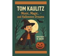TOM KAULITZ: Music, Magic, and Halloween Dreams